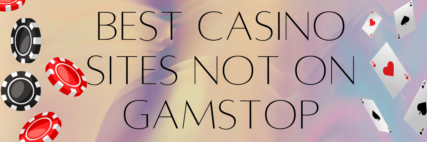 Explore the World of Non GamStop Casinos